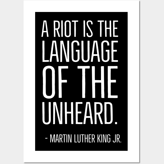 A Riot is the language of the unheard, Martin Luther King Jr., Black History, African American, Civil Rights Wall Art by UrbanLifeApparel